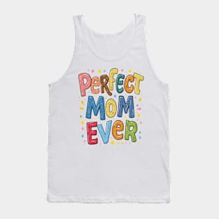 Perfect Mom Ever Tank Top